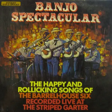 The Barrelhouse Six - Banjo Spectacular (The Happy And Rollicking Songs Of The Barrelhouse Six)