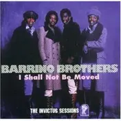 The Barrino Brothers - I Shall Not Be Moved / the Invictus Sessions