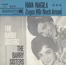 The Barry Sisters - Hava Nagila / Zuges Mir Noch Amool