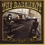 The Basement - I Just Caught A Face