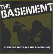 7inch Vinyl Single - The Basement - Slain The Truth (At The Roadhouse) - Numbered