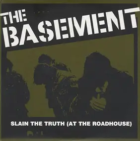 The Basement - Slain The Truth (At The Roadhouse)