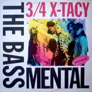 12'' - The Bass Mental - 3/4 X-Tacy