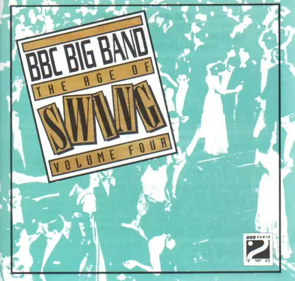 The BBC Big Band - The Age Of Swing Volume Four