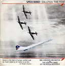 7'' - The BBC Concert Orchestra & The Central Band Of The Royal Air Force - Speedbird Salutes The Few