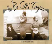 The Be Good Tanyas - The Littlest Birds
