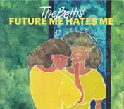 The Beths - Future Me Hates Me