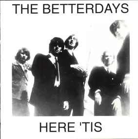 The Betterdays - Here 'Tis