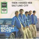 7inch Vinyl Single - The Beach Boys - Then I Kissed Her / Salt Lake City