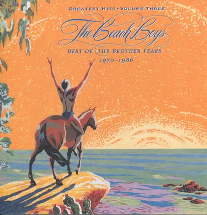 The Beach Boys - Greatest Hits•Volume Three: Best Of The Brother Years 1970-1986