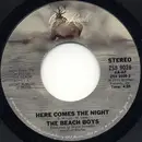 7inch Vinyl Single - The Beach Boys - Here Comes The Night