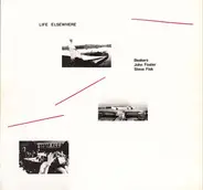 The Beakers / John Foster / Steve Fisk - Life Elsewhere