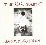 The Bear Quartet - Angry Brigade