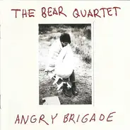 The Bear Quartet - Angry Brigade