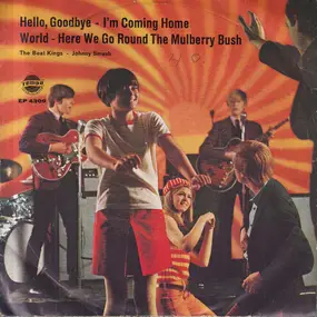 Beat Kings - Hello, Goodbye - I'm Coming Home, World - Here We Go Round The Mulberry Bush