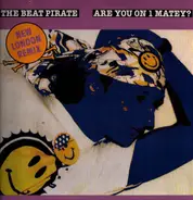 The Beat Pirate - Are You On 1 Matey? (The New London Remix)