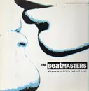 12inch Vinyl Single - The Beatmasters - Dunno What It Is (About You)