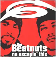 The Beatnuts - No Escapin' This