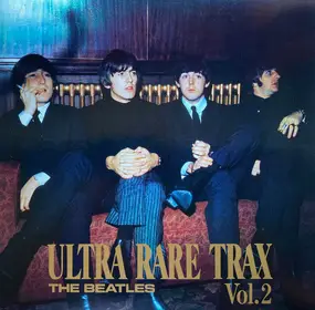 The Beatles - Ultra Rare Trax Vol. 2