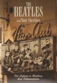 The Beatles - With Tony Sheridan The Beginnings In Hamburg A Documentary