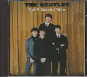 CD - The Beatles - Not A Second Time