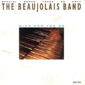 Beaujolais Band - Mind How You Go