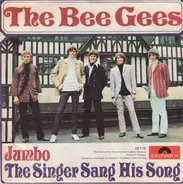 Bee Gees - Jumbo / The Singer Sang His Song