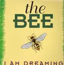 12'' - The Bee - I Am Dreamimg