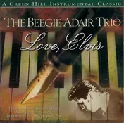 The Beegie Adair Trio - Love, Elvis