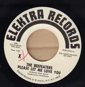 The Beefeaters - Please Let Me Love You