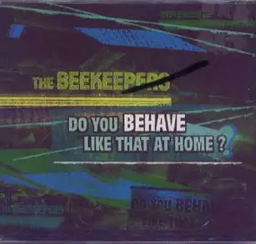 Beekeepers - Do You Behave Like That At Home