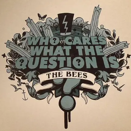 The Bees - Who Cares What The Queston Is
