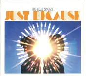 The Belle Brigade - Just Because