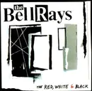 CD - The Bellrays - The Red, White & Black