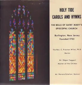The Bells of St. Mary's Episcopal Church - Holy Tide Carols And Hymns