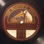 The Benson Orchestra Of Chicago / The Great White Way Orchestra - Think Of Me / Yes, We Have No Bananas