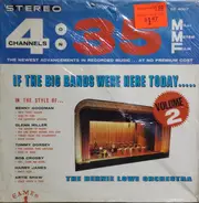 The Bernie Lowe Orchestra - If The Big Bands Were Here Today..... Volume 2
