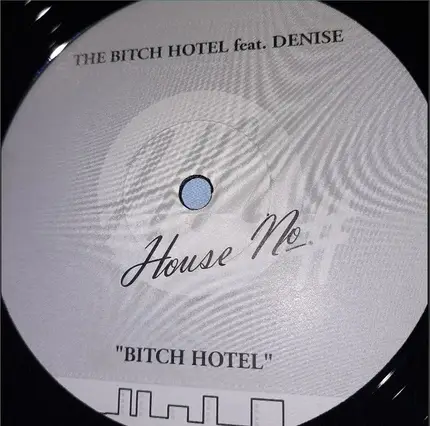 The Bitch Hotel Featuring Denise - Bitch Hotel