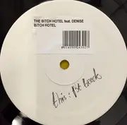 12inch Vinyl Single - The Bitch Hotel Featuring Denise - Bitch Hotel