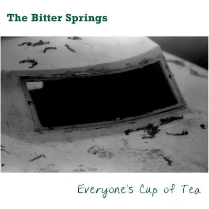 The BITTER SPRINGS - Everyone's Cup Of Tea