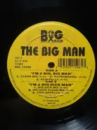 The Big Man - I'm A Big, Big Man