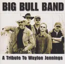 CD - The Big Bull Band - A Tribute To Waylon Jennings