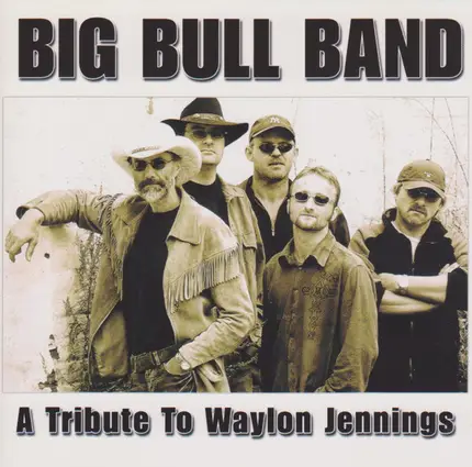 The Big Bull Band - A Tribute To Waylon Jennings