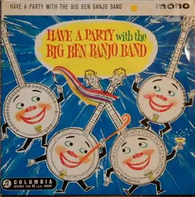 Big Ben Banjo Band - Have A Party With The Big Ben Banjo Band