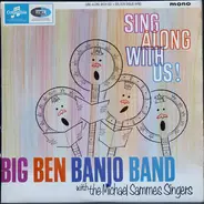 The Big Ben Banjo Band With Mike Sammes Singers - Sing Along With Us! (Medley)