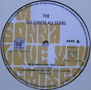 12inch Vinyl Single - The Big Cheese All Stars - I'm Gonna Love You (Remixes)