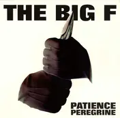 The Big F - Patience Peregrine