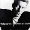 7inch Vinyl Single - The Big Supreme - Let's Turn Our Love Around