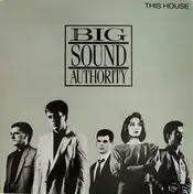 Big Sound Authority - This House (Is Where Your Love Stands) / I Miss My Baby
