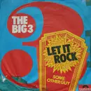 7inch Vinyl Single - The Big Three - Let It Rock